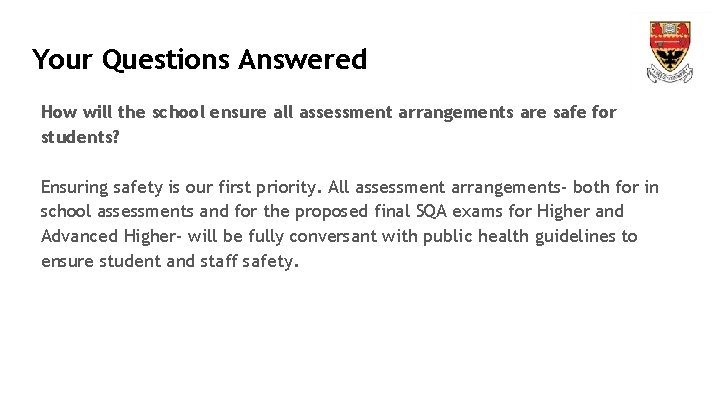 Your Questions Answered How will the school ensure all assessment arrangements are safe for