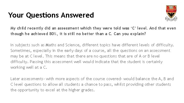 Your Questions Answered My child recently did an assessment which they were told was