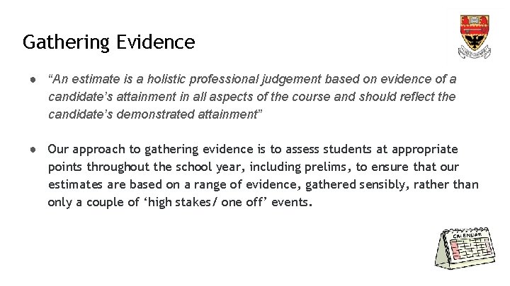 Gathering Evidence ● “An estimate is a holistic professional judgement based on evidence of