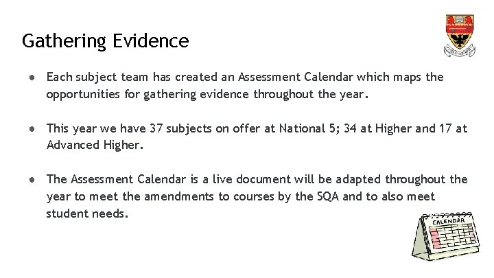 Gathering Evidence ● Each subject team has created an Assessment Calendar which maps the