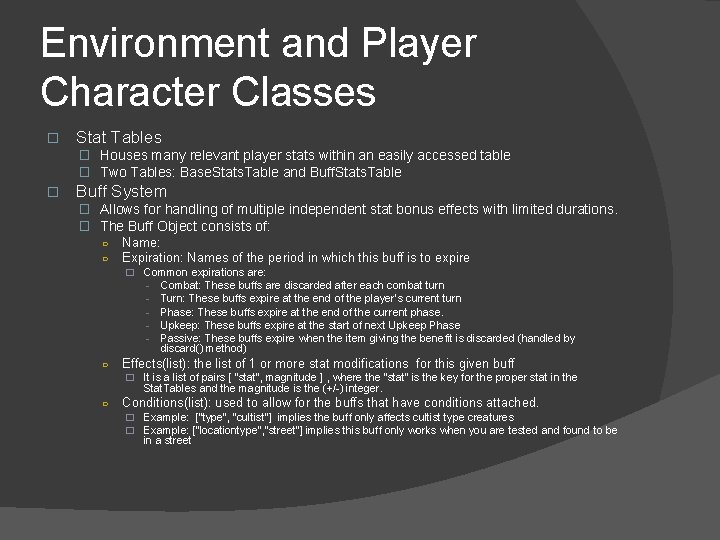 Environment and Player Character Classes � Stat Tables � Houses many relevant player stats