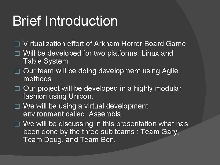 Brief Introduction � � � Virtualization effort of Arkham Horror Board Game Will be