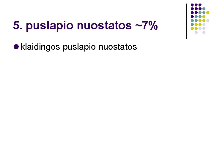 5. puslapio nuostatos ~7% klaidingos puslapio nuostatos 