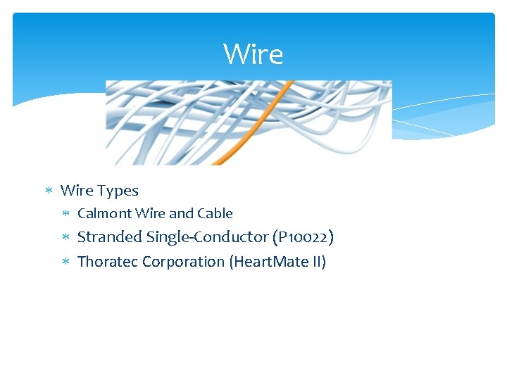 Wire Types Calmont Wire and Cable Stranded Single-Conductor (P 10022) Thoratec Corporation (Heart. Mate