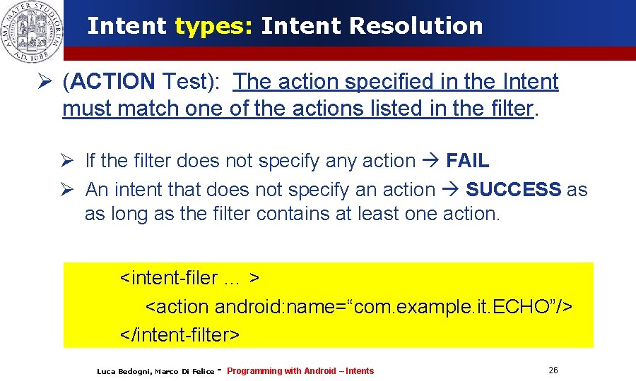 Intent types: Intent Resolution (ACTION Test): The action specified in the Intent must match