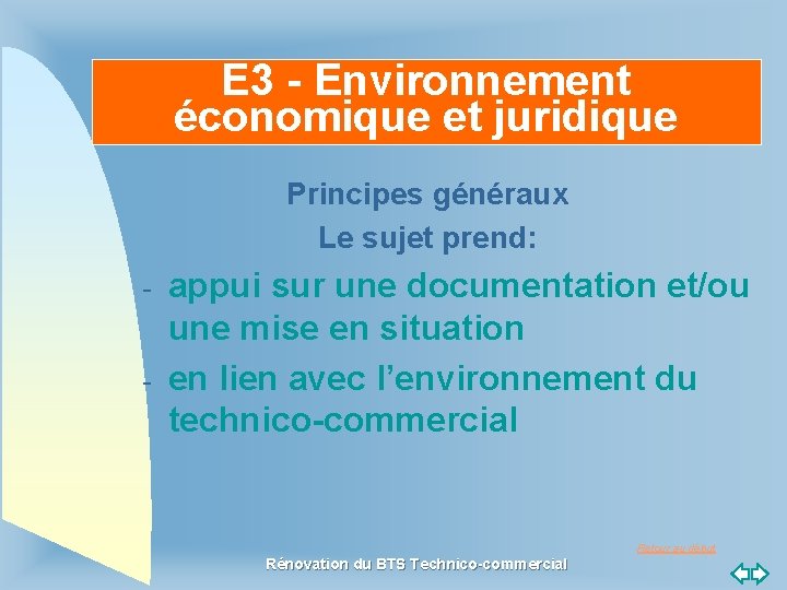 E 3 - Environnement économique et juridique Principes généraux Le sujet prend: - appui