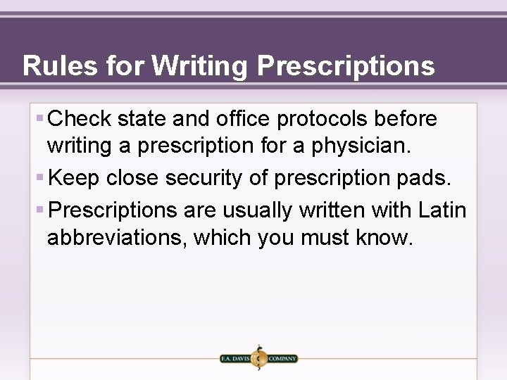 Rules for Writing Prescriptions § Check state and office protocols before writing a prescription