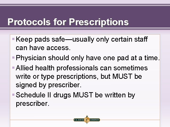 Protocols for Prescriptions § Keep pads safe—usually only certain staff can have access. §