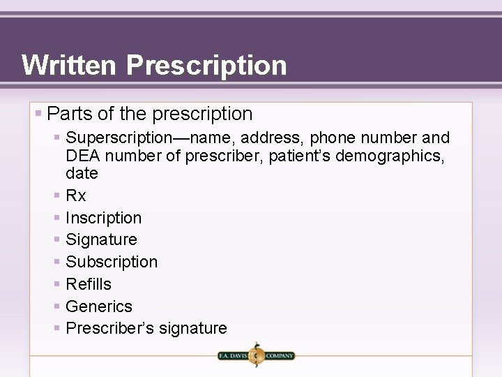 Written Prescription § Parts of the prescription § Superscription—name, address, phone number and DEA