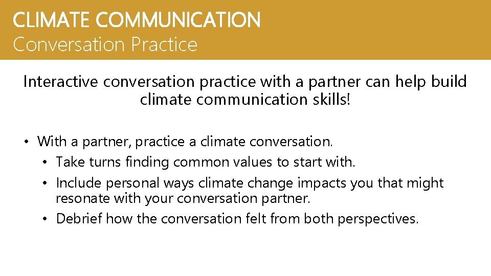 CLIMATE COMMUNICATION Conversation Practice Interactive conversation practice with a partner can help build climate