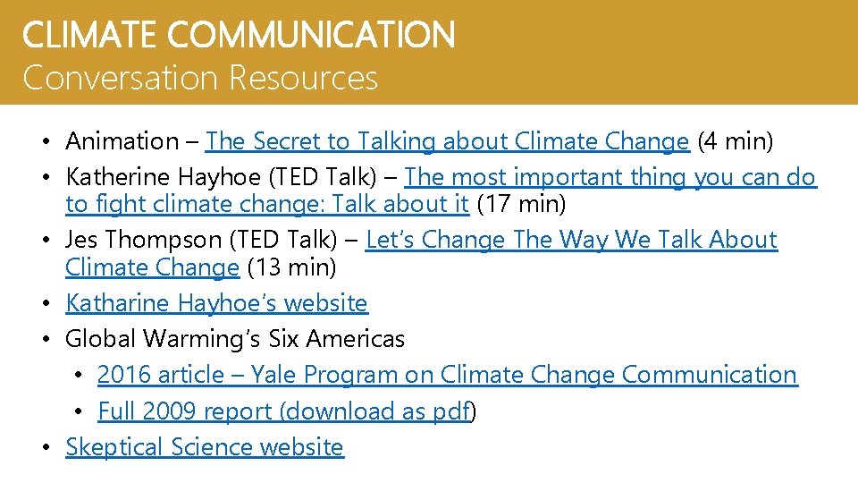 CLIMATE COMMUNICATION Conversation Resources • Animation – The Secret to Talking about Climate Change