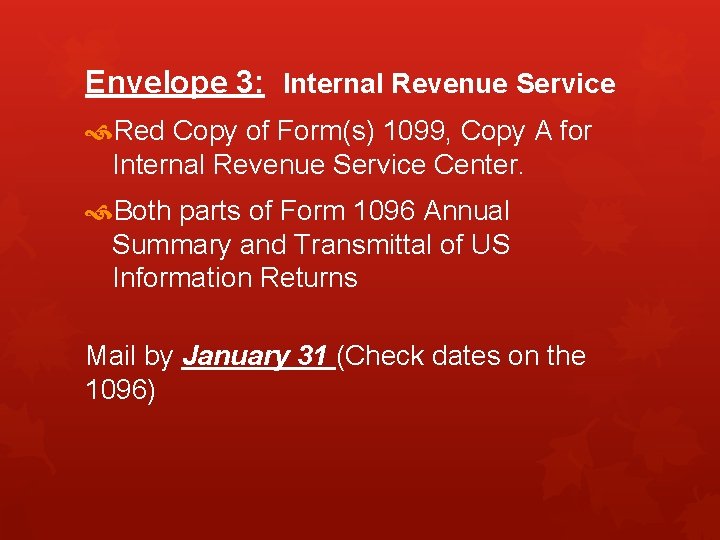 Envelope 3: Internal Revenue Service Red Copy of Form(s) 1099, Copy A for Internal