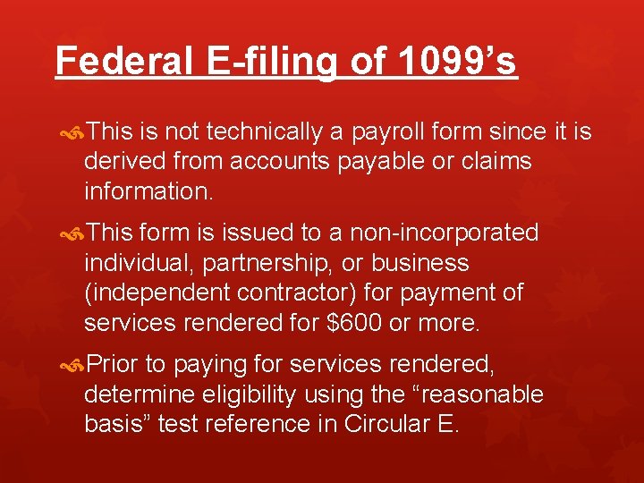 Federal E-filing of 1099’s This is not technically a payroll form since it is