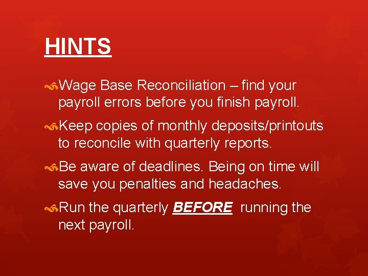 HINTS Wage Base Reconciliation – find your payroll errors before you finish payroll. Keep