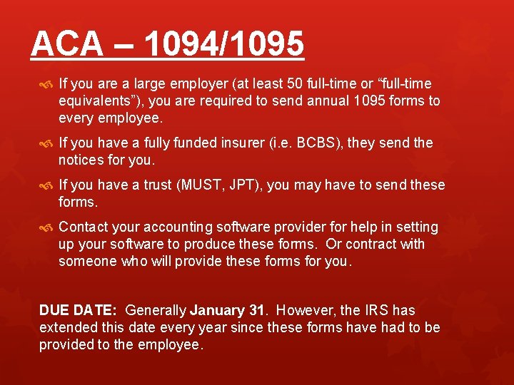 ACA – 1094/1095 If you are a large employer (at least 50 full-time or