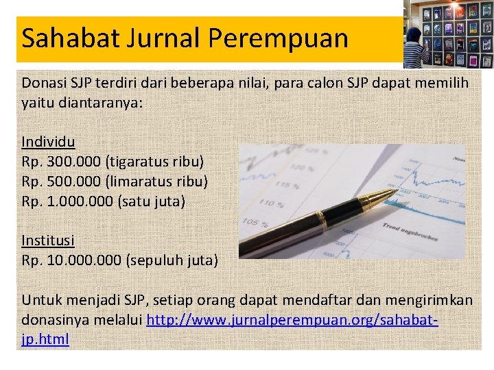 Sahabat Jurnal Perempuan Donasi SJP terdiri dari beberapa nilai, para calon SJP dapat memilih Sahabat Jurnal Perempuan Donasi SJP terdiri dari beberapa nilai, para calon SJP dapat memilih