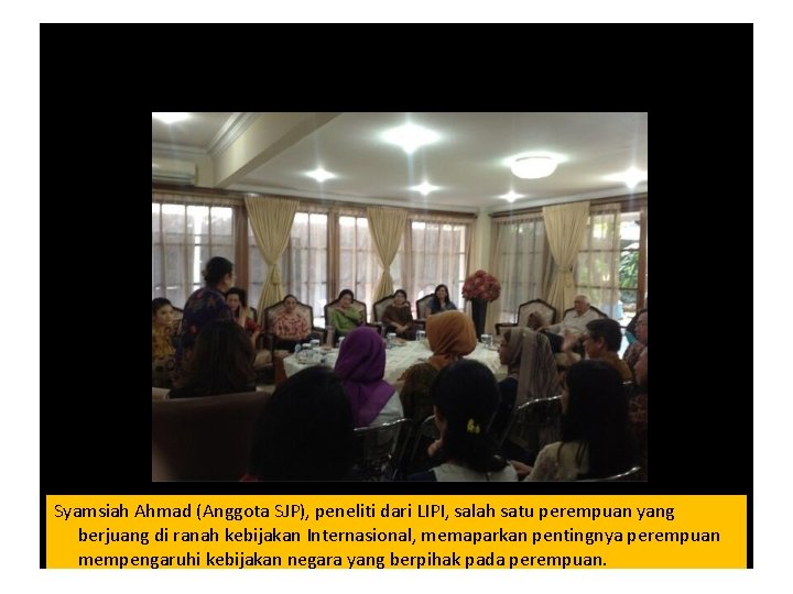 Syamsiah Ahmad (Anggota SJP), peneliti dari LIPI, salah satu perempuan yang berjuang di ranah Syamsiah Ahmad (Anggota SJP), peneliti dari LIPI, salah satu perempuan yang berjuang di ranah