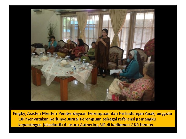 Pingky, Asisten Menteri Pemberdayaan Perempuan dan Perlindungan Anak, anggota SJP menyatakan perlunya Jurnal Perempuan Pingky, Asisten Menteri Pemberdayaan Perempuan dan Perlindungan Anak, anggota SJP menyatakan perlunya Jurnal Perempuan