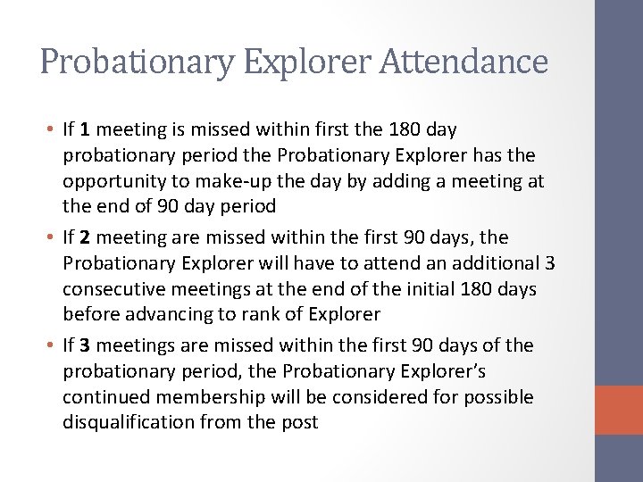 Probationary Explorer Attendance • If 1 meeting is missed within first the 180 day