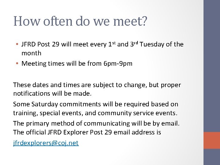 How often do we meet? • JFRD Post 29 will meet every 1 st