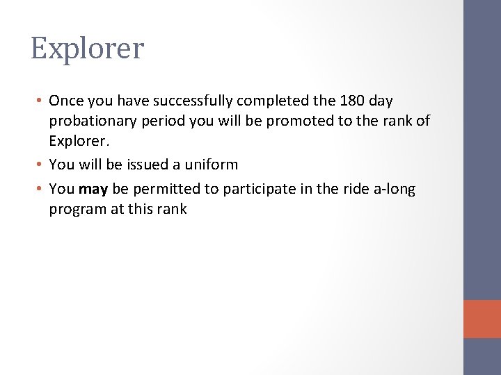 Explorer • Once you have successfully completed the 180 day probationary period you will