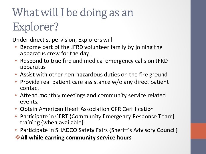 What will I be doing as an Explorer? Under direct supervision, Explorers will: •