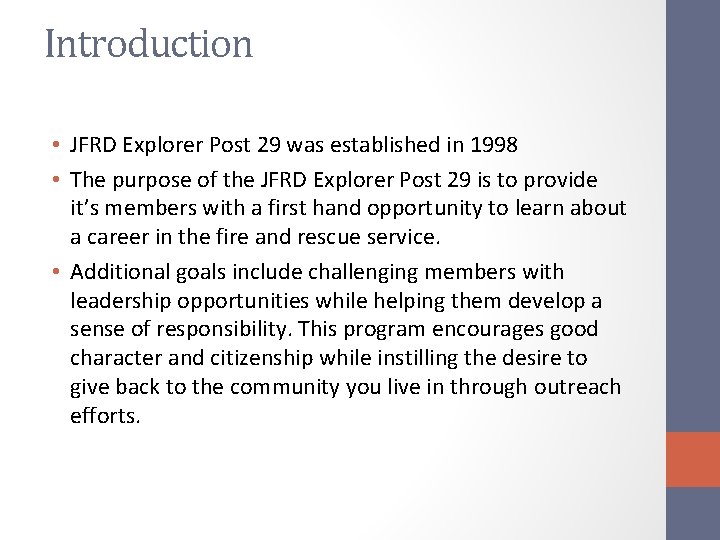 Introduction • JFRD Explorer Post 29 was established in 1998 • The purpose of