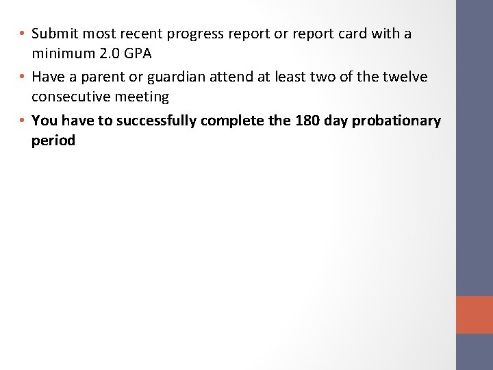  • Submit most recent progress report or report card with a minimum 2.