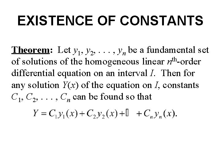 EXISTENCE OF CONSTANTS Theorem: Let y 1, y 2, . . . , yn