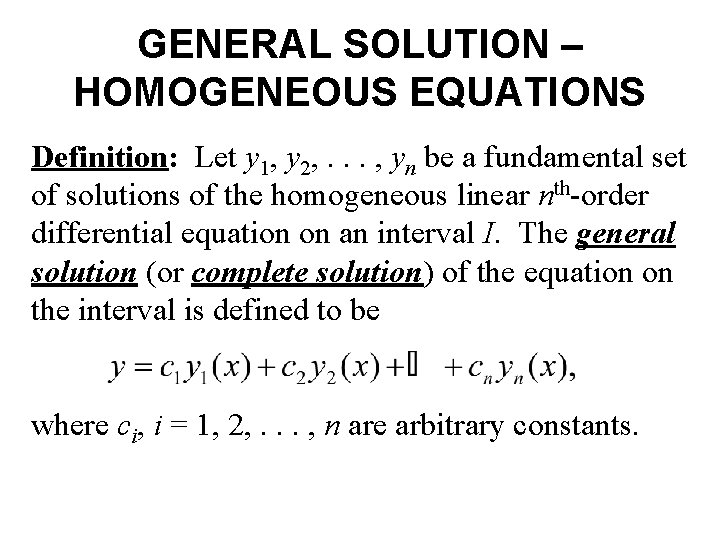 GENERAL SOLUTION – HOMOGENEOUS EQUATIONS Definition: Let y 1, y 2, . . .