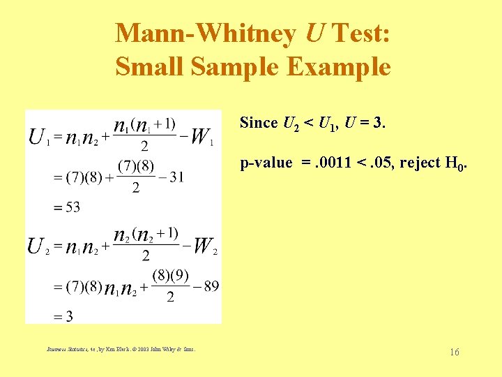 Mann-Whitney U Test: Small Sample Example Since U 2 < U 1, U =