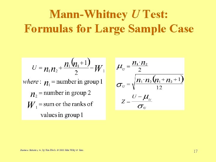 Mann-Whitney U Test: Formulas for Large Sample Case Business Statistics, 4 e, by Ken