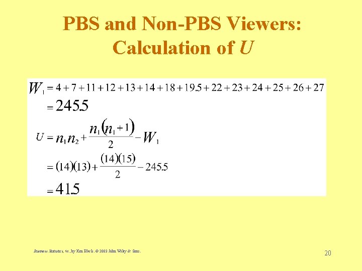 PBS and Non-PBS Viewers: Calculation of U Business Statistics, 4 e, by Ken Black.