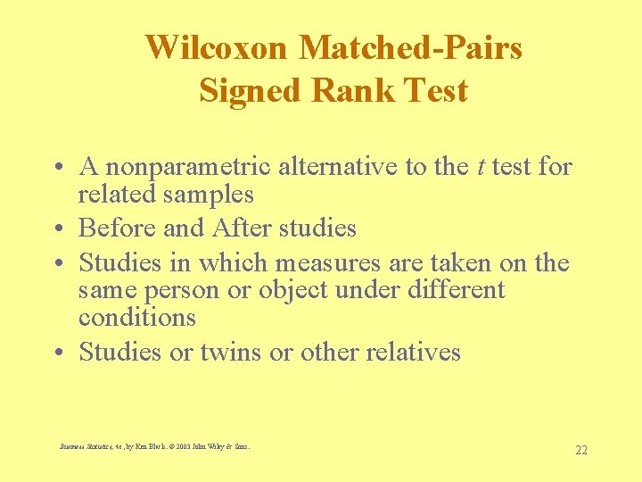 Wilcoxon Matched-Pairs Signed Rank Test • A nonparametric alternative to the t test for