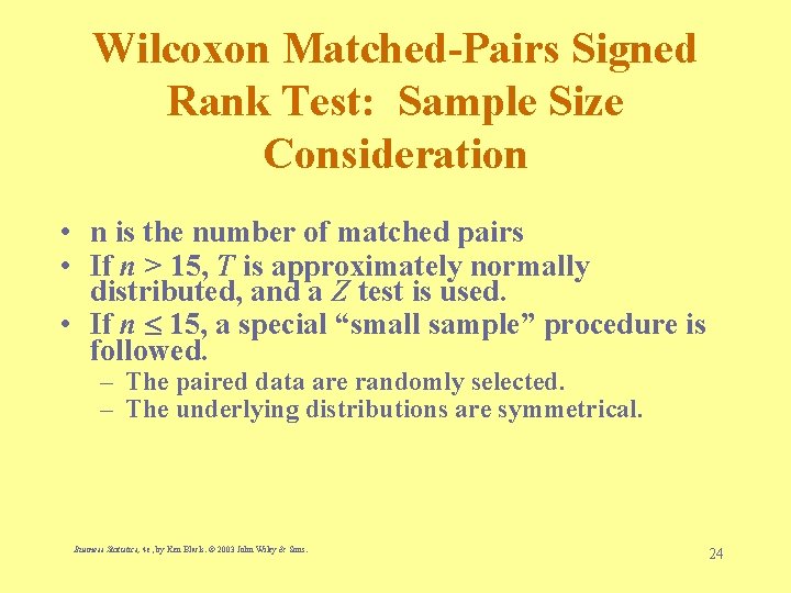 Wilcoxon Matched-Pairs Signed Rank Test: Sample Size Consideration • n is the number of