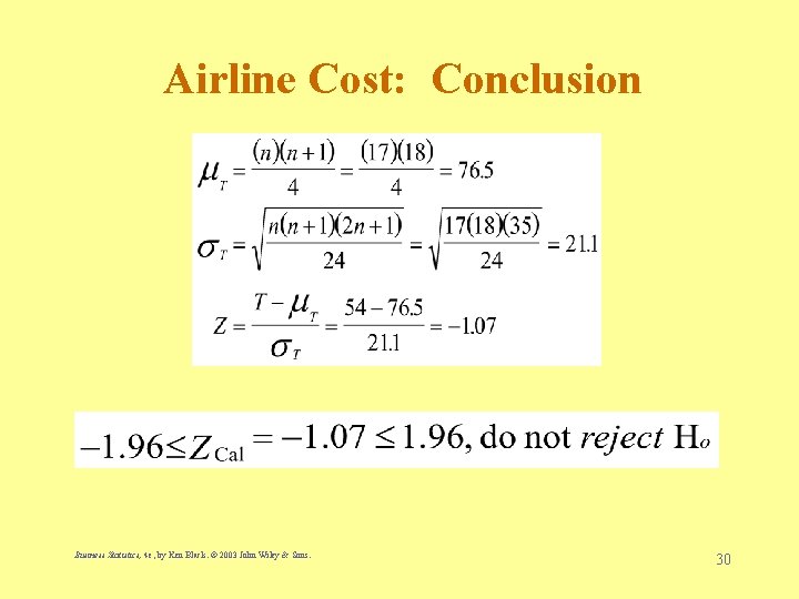 Airline Cost: Conclusion Business Statistics, 4 e, by Ken Black. © 2003 John Wiley