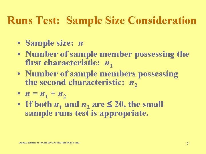 Runs Test: Sample Size Consideration • Sample size: n • Number of sample member