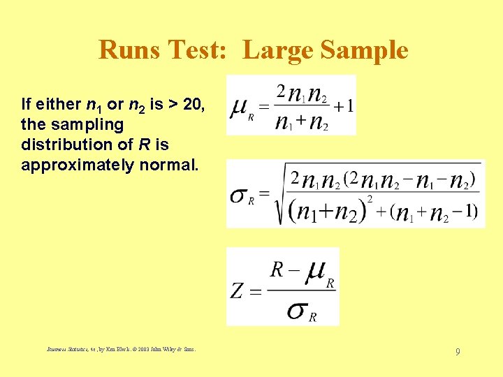 Runs Test: Large Sample If either n 1 or n 2 is > 20,