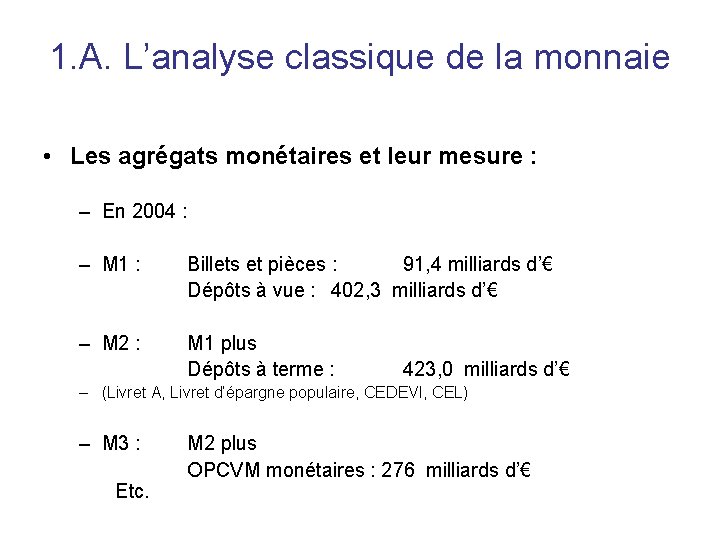 1. A. L’analyse classique de la monnaie • Les agrégats monétaires et leur mesure