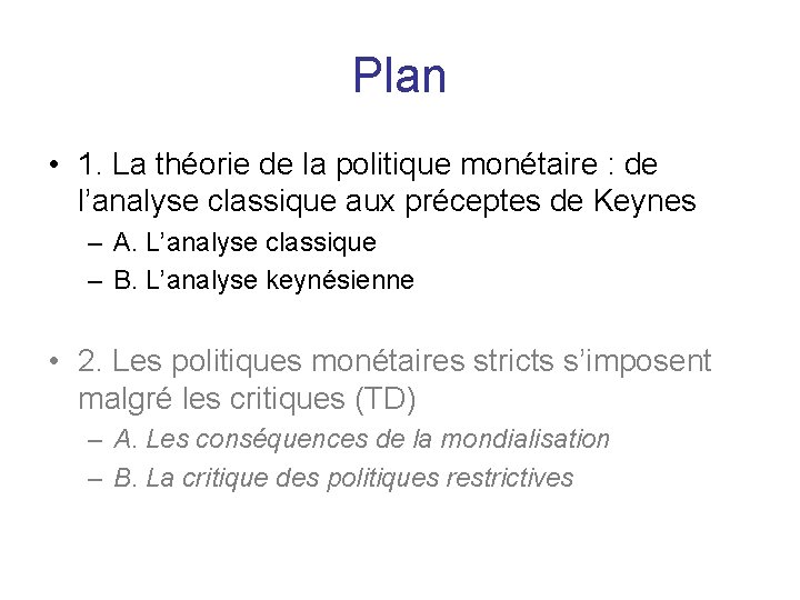 Plan • 1. La théorie de la politique monétaire : de l’analyse classique aux