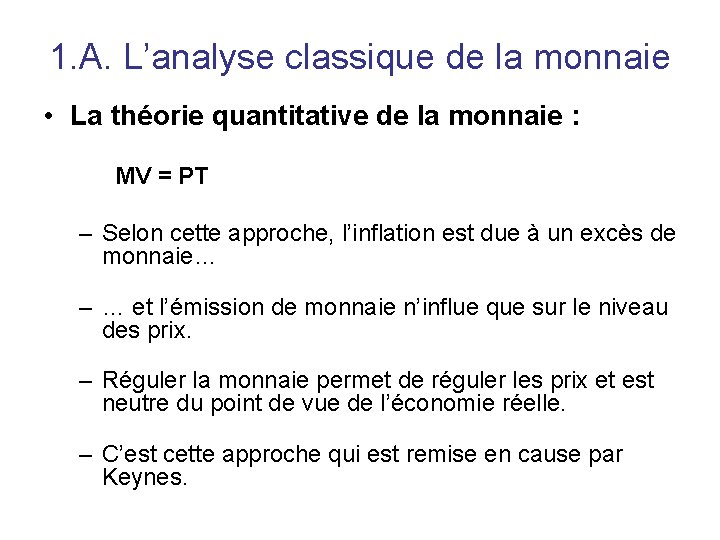 1. A. L’analyse classique de la monnaie • La théorie quantitative de la monnaie