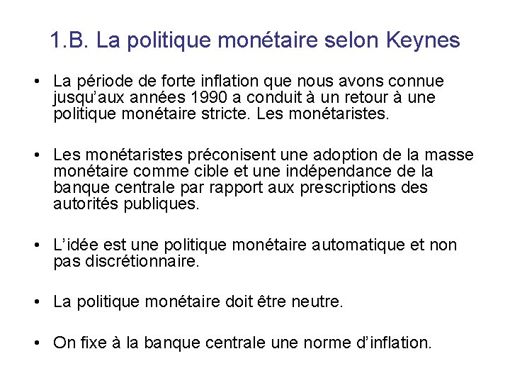 1. B. La politique monétaire selon Keynes • La période de forte inflation que