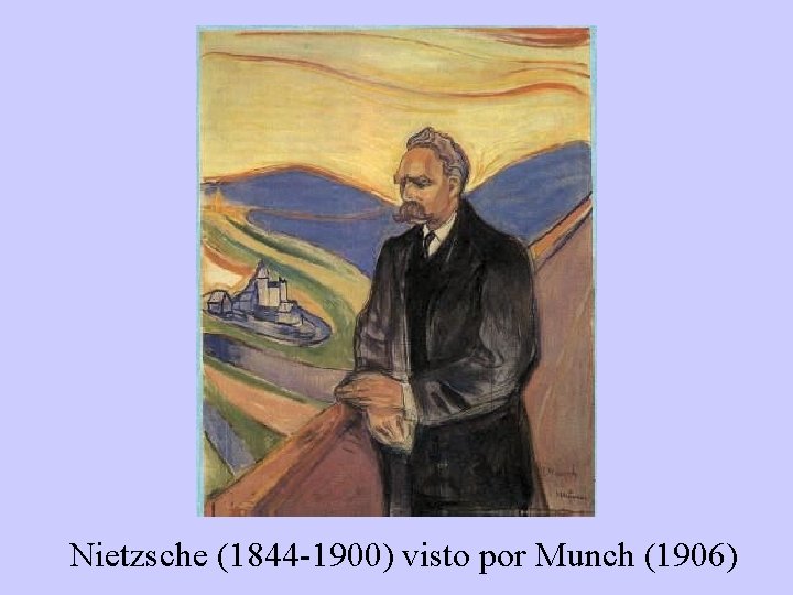 Nietzsche (1844 -1900) visto por Munch (1906) 