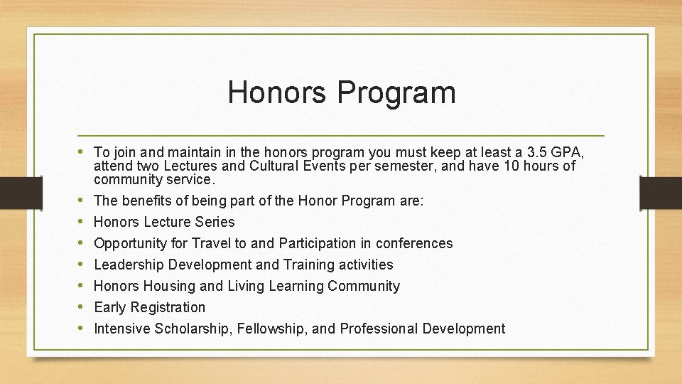 Honors Program • To join and maintain in the honors program you must keep