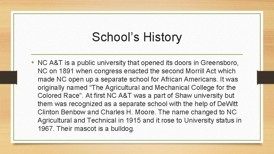 School’s History • NC A&T is a public university that opened its doors in