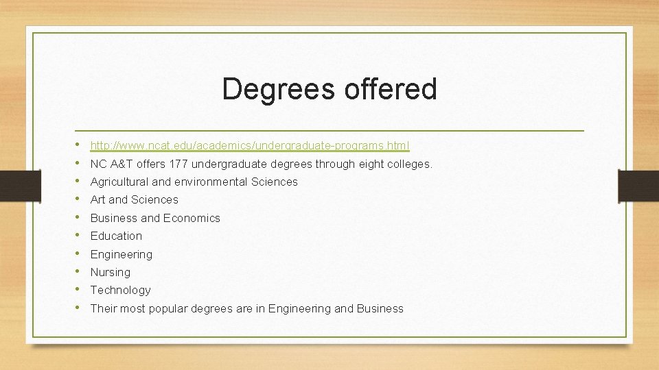 Degrees offered • • • http: //www. ncat. edu/academics/undergraduate-programs. html NC A&T offers 177