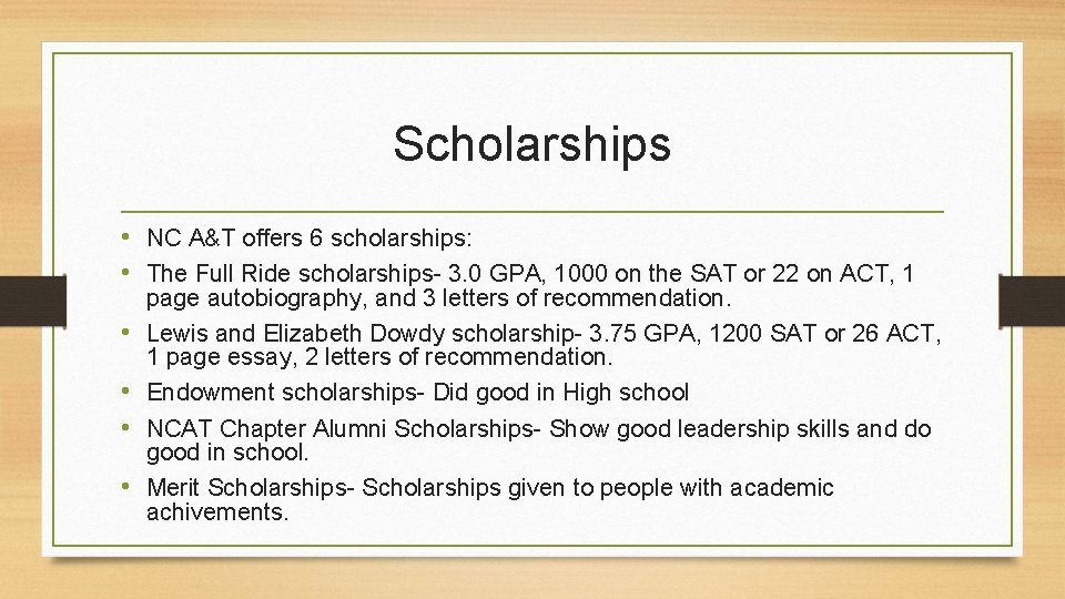 Scholarships • NC A&T offers 6 scholarships: • The Full Ride scholarships- 3. 0