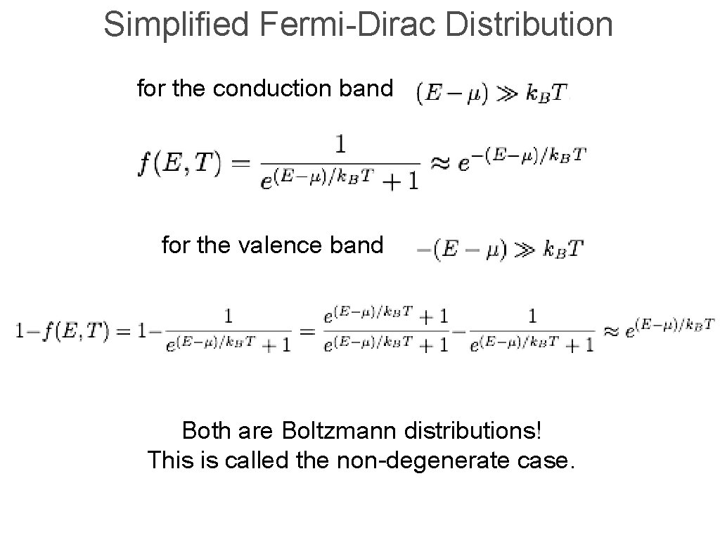 Simplified Fermi-Dirac Distribution for the conduction band for the valence band Both are Boltzmann