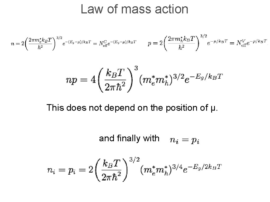 Law of mass action This does not depend on the position of μ. and