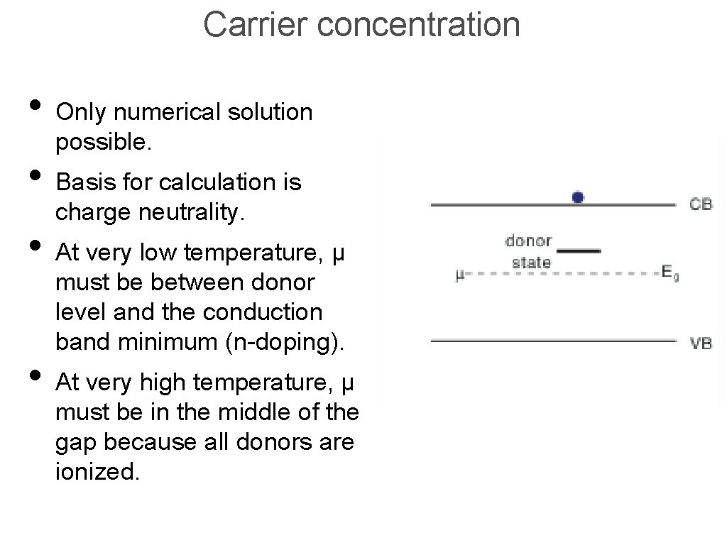 Carrier concentration • Only numerical solution possible. • Basis for calculation is charge neutrality.